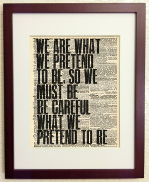 Kurt Vonnegut Quote - We are what we pretend to be - Art Print on ...