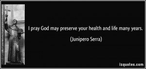 More Junipero Serra Quotes