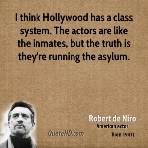 ... actor-quote-i-think-hollywood-has-a-class-system-the-actors-are-like