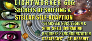 Lightworker 606: Secrets of Shifting and Stellar Self-Adaption by J ...