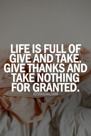 Life is full of give and take - Life Quotes and Images - http ...