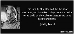 ran into Ku Klux Klan and the threat of hurricanes, and those two ...