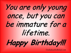 Quotes - Birthday - Immature