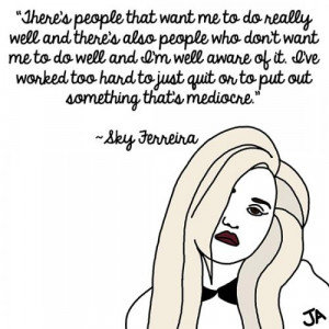 there s people 0 up 0 down sky ferreira quotes added by zoehepburn