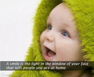 smile is the light in the window of your face that tells people you ...