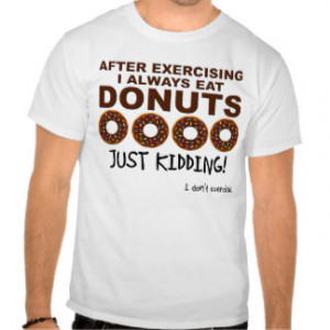 Donuts and Excersize Funny T-shirt