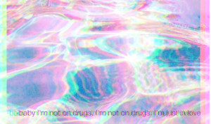 drugs, grunge, love quotes, quotes, trippy, water, grunge wallpaper
