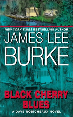 Start by marking “Black Cherry Blues (Dave Robicheaux, #3)” as ...