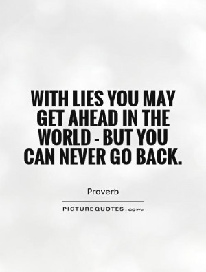 With lies you may get ahead in the world - but you can never go back.
