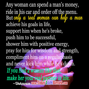 Any woman can spend a man’s money, ride in his car and order off the ...