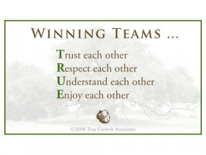 Winning Teams Trust Each Other Respect Each Other Understand Each ...