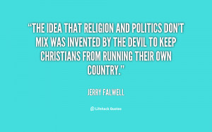 quote-Jerry-Falwell-the-idea-that-religion-and-politics-dont-87839.png