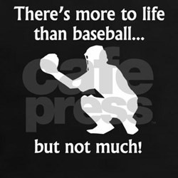 more_to_life_than_baseball_tshirt.jpg?height=250&width=250&padToSquare ...