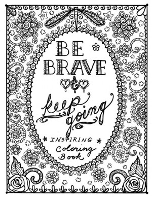 BE Brave Coloring Book Inspirational Sayings Art to Color You be the ...