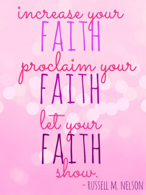 SHOW YOUR FAITH! Russell M. Nelson LDS General Conference 2014 Quotes