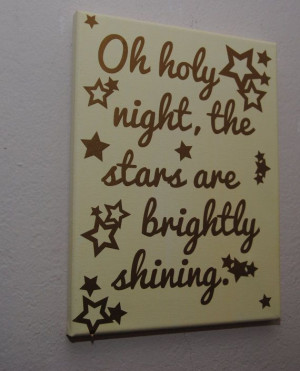Oh Holy night the stars are brightly shining - custom canvas, quotes ...