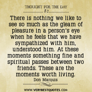 Don Marquis Quotes, Friendship Quotes, Sharing Quotes, thought for the ...