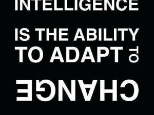 Intelligence can Change Intelligence Quotes