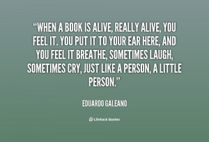 quote-Eduardo-Galeano-when-a-book-is-alive-really-alive-129244.png