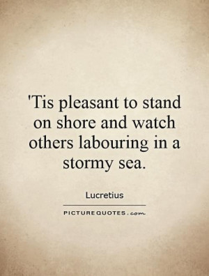 Sea Quotes Storm Quotes Lucretius Quotes