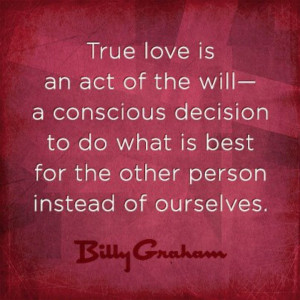 True love. Quote by Billy Graham