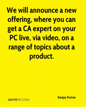 We will announce a new offering, where you can get a CA expert on your ...