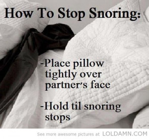 How to stop your BF or husband snoring…