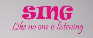 sing_like_no_one_is_listening_quote_decal_sticker_wall_music_child_ki ...