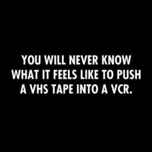 Oh yeah...that's true! Remember, 90S Kids, Quotes, Sadness, Vhs Tape ...
