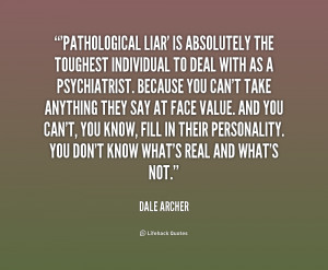 File Name : quote-Dale-Archer-pathological-liar-is-absolutely-the ...