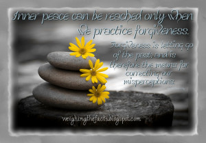 peace can be reached only when we practice forgiveness forgiveness ...