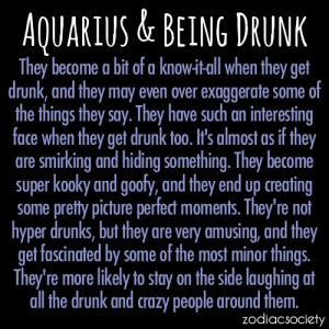 Aquarius & Being Drunk.