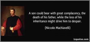 son could bear with great complacency, the death of his father ...