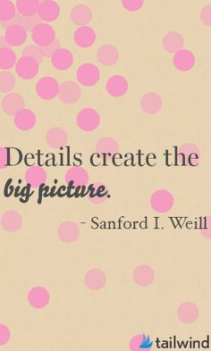 ... create the big picture. -Sanford I. Weill busi quot, business quotes