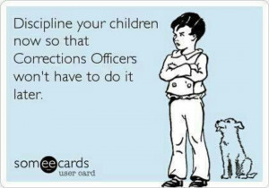 Discipline It may be funny now....
