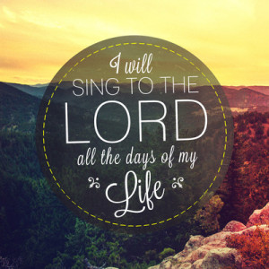 will sing to the Lord