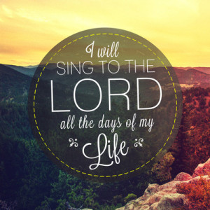 will sing to the Lord