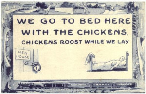 go to bed with the chickens= going to bed early