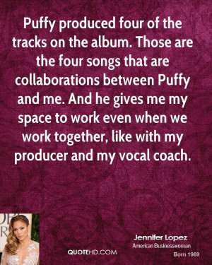 Puffy produced four of the tracks on the album. Those are the four ...