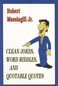 Clean Jokes, Word Riddles, and Quotable Quotes (Paperback) ~ Rob ...