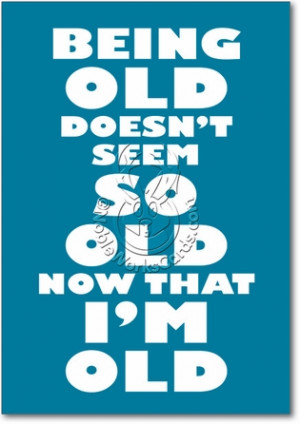 Being Old Unique Inappropriate Funny Birthday Paper Card Nobleworks