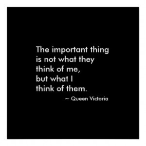 The Important Thing is not What They Think Quote Poster