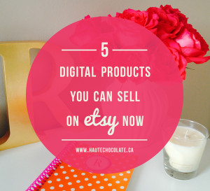 Digital Products You Can Sell On Etsy