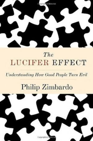 Start by marking “The Lucifer Effect: Understanding How Good People ...