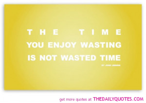 stop wasting my time quotes