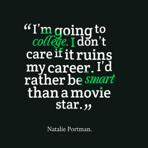 College quote by natalie portman