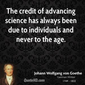 The credit of advancing science has always been due to individuals and ...