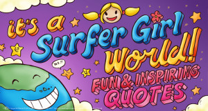 surfer girl world quotes dapatkan quote inspiratif dari surfer girl ...