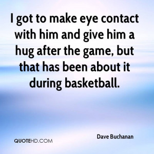 Dave Buchanan Quotes | QuoteHD
