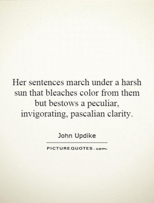 ... bestows a peculiar, invigorating, pascalian clarity. Picture Quote #1